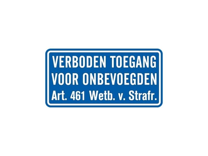 Tekstbord geperst 40x20 cm Verboden toegang voor onb. art. 461 Wetb. v. Strafr.
